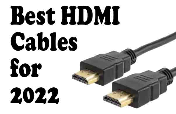 Best HDMI Cables for 2022