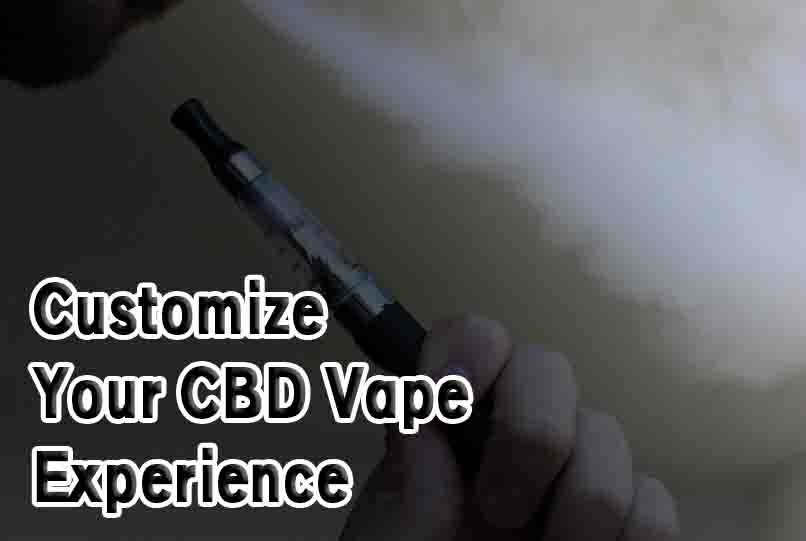 Customize Your CBD Vape Experience